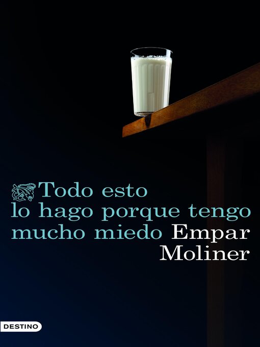 Title details for Todo esto lo hago porque tengo mucho miedo by Empar Moliner - Available